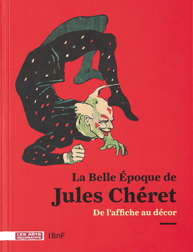 La Belle Epoque de Jules Cheret: Catalogue Raisonne