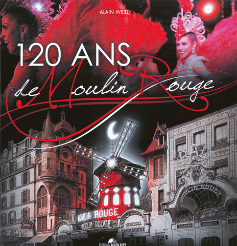 120 Ans de Moulin Rouge