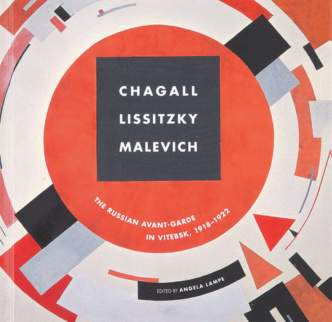 Chagall, Lissitzky, Malevich: The Russian Avant-Garde In Vitebsk, 1918-1922